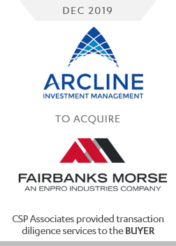 arcline investment acquired fairbanks morse - csp associates provided m&a transaction due diligence