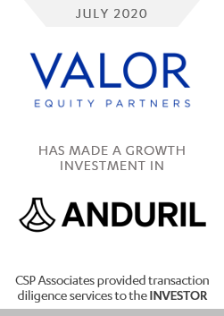 valor equity made growth investment in anduril - csp provided defense m&a advisory