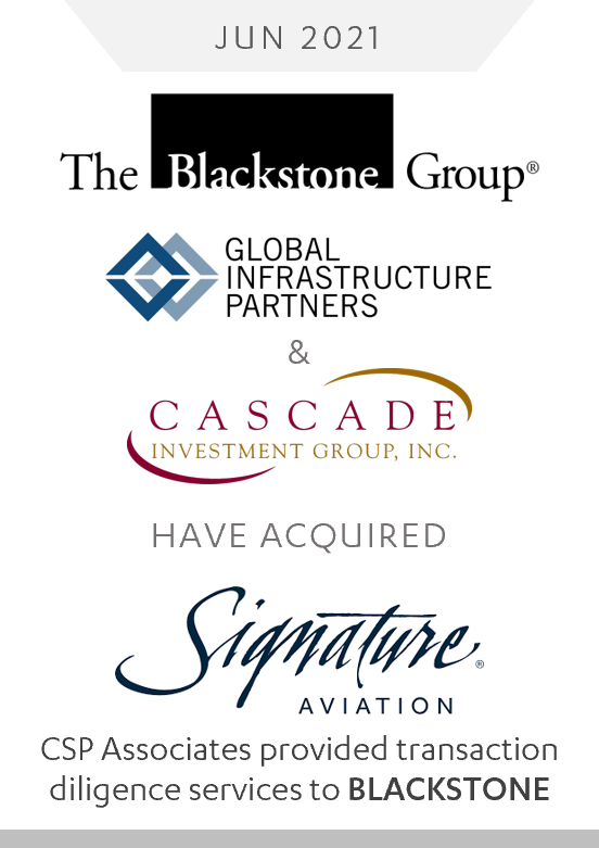 the blackstone group acquired signature aviation - csp provided aviation m&a advisory to buy-side