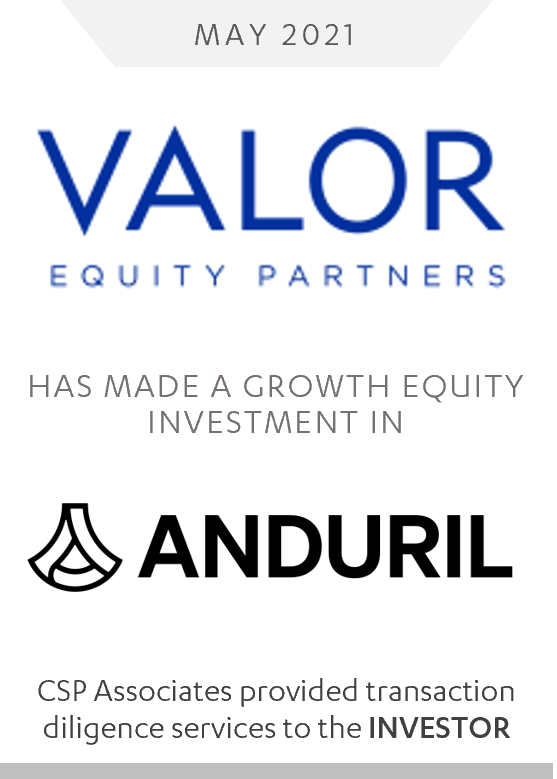 valor equity made growth investment in anduril - csp provided defense m&a advisory