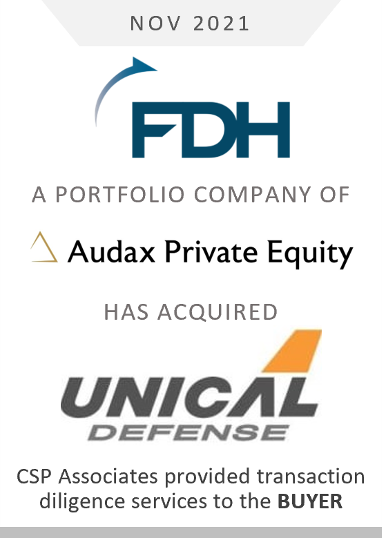 FDH acquired unical defense - csp associates provided defense transaction advisory to private equity buyer