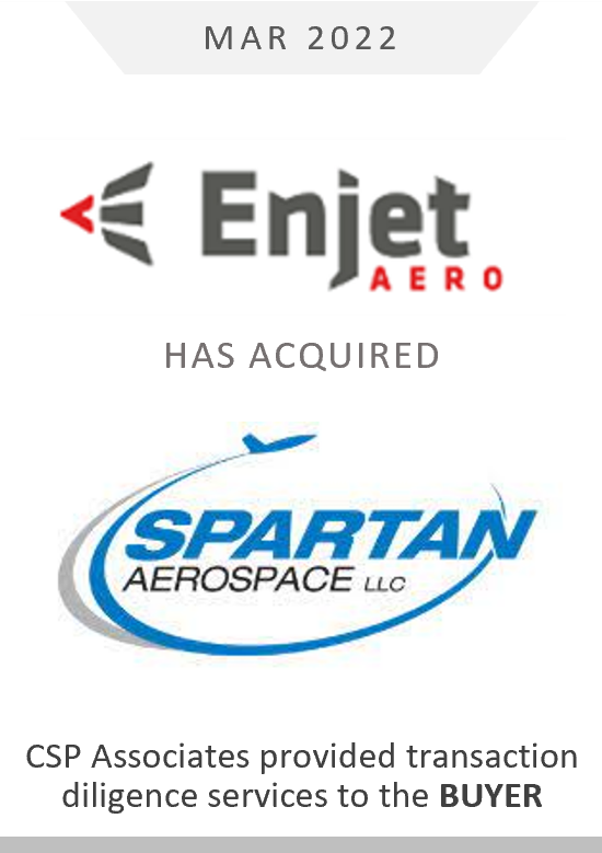enjet aero acquired spartan aerospace - aerospace components. csp associates provided aerospace due diligence to buyer