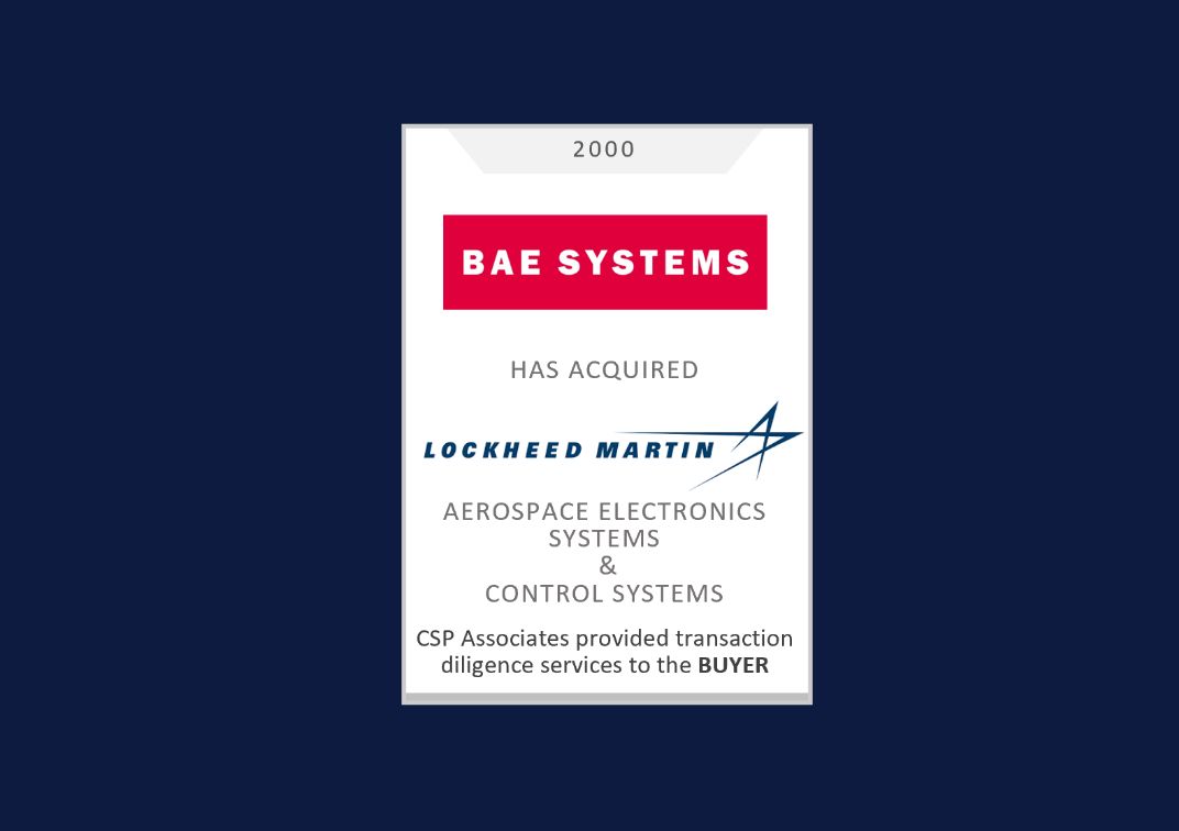 BAE systems acquired lockheed martin aerospace electronics systems & control systems. CSP Associates provided buy-side aerospace m&a transaction due diligence