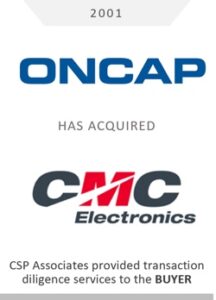 oncap acquired cmc electronics csp associates provided m&a transaction due diligence services to buy-side